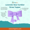Lavender Bow Straw Topper featuring soft silicone bow and decorative ribbon tails